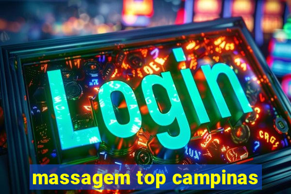 massagem top campinas